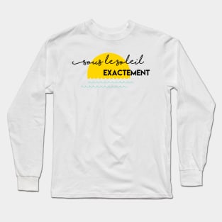 Sous le soleil exactement Long Sleeve T-Shirt